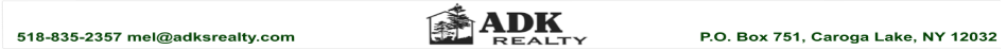 P.O. Box 751, Caroga Lake, NY 12032 518-835-2357 mel@adksrealty.com